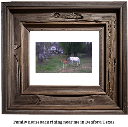 family horseback riding near me in Bedford, Texas